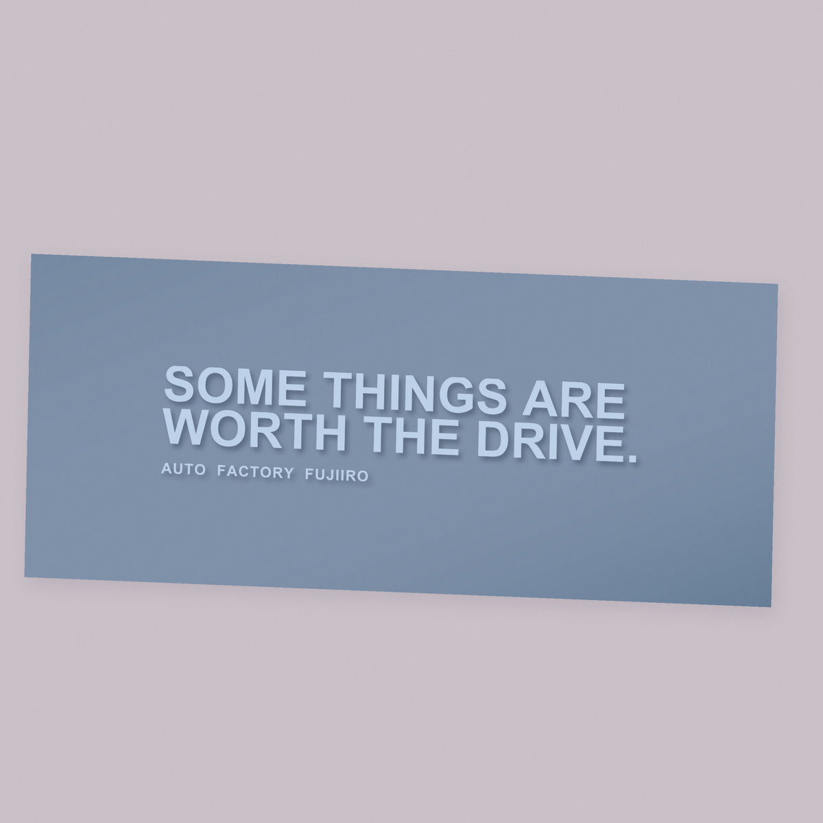 SOME THINGS ARE WORTH THE DRIVE. white die-cut vinyl decal on its transfer sheet